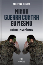 Minha Guerra Contra Eu Mesmo: A Bíblia Em 50 Páginas