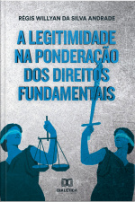 A Legitimidade Na Ponderação Dos Direitos Fundamentais