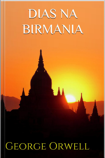 Dias Na Birmânia - Orwell