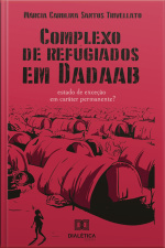 Complexo De Refugiados Em Dadaab: Estado De Exceção Em Caráter Permanente?