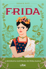 Frida: a biografia ilustrada de Frida Kahlo