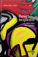 Poesia Inexplicável E Contos Para Desocupados