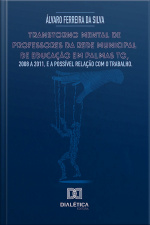 Transtorno Mental De Professores Da Rede Municipal De Educação Em Palmas To, 2008 A 2011, E A Possível Relação Com O Trabalho