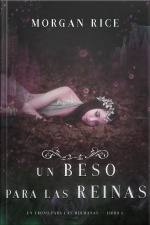 Un Beso Para Las Reinas (un Trono Para Las Hermanas—libro Seis)