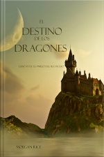 El Destino De Los Dragones (libro #3 De El Anillo Del Hechicero)