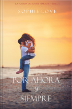 Por Ahora Y Siempre (la Posada De Sunset Harbor—libro 1)