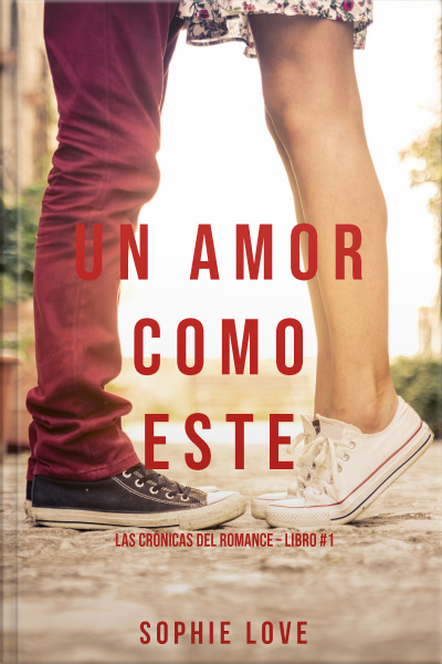 Un Amor Como Este (las Crónicas Del Romance – Libro #1)