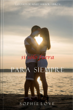 Si Sólo Fuera Para Siempre (la Posada De Sunset Harbor—libro 4)