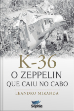 K-36: O Zeppelin Que Caiu No Cabo