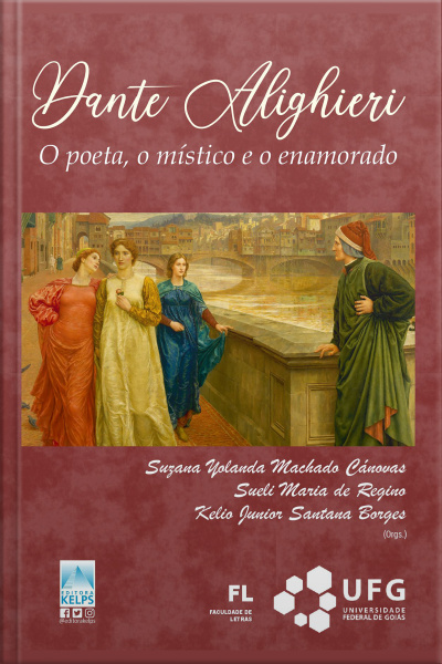Dante Alighieri: O Poeta, O Místico E O Enamorado