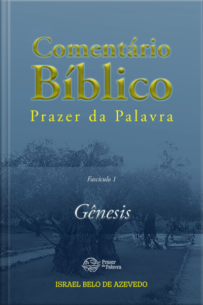 Comentário Bíblico Prazer Da Palavra, Fascículo 1 — Gênesis: Gênesis