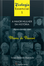 A Maior Mulher Da História: Aprendendo Com Maria, De Nazaré