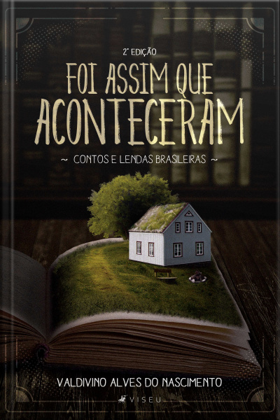 Foi Assim Que Aconteceram: Contos E Lendas Brasileiras - 2ª Edição