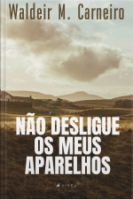 Não Desligue Os Meus Aparelhos