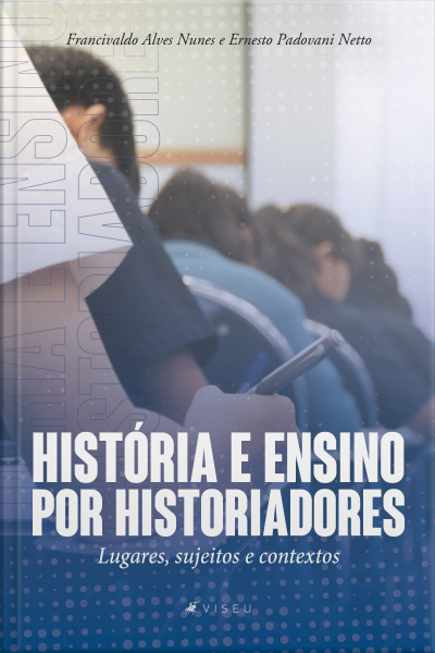 História E Ensino Por Historiadores: Lugares, Sujeitos E Contextos