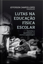 Lutas Na Educação Física Escolar: Caminhos E Possibilidades No Ensino E Aprendizagem