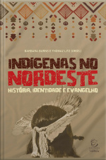 Indígenas No Nordeste - Ebook: História, Identidade E Evangelho