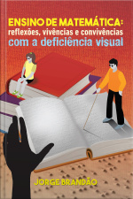 Ensino de matemática: Reflexões, vivências e convivências com a deficiência visual