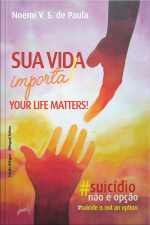 Sua Vida Importa! Your Life Matters!