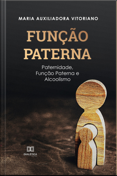 Função Paterna: Paternidade, Função Paterna E Alcoolismo