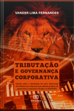 Tributação E Governança Corporativa: Estudo Sobre A Destinação Do Valor Adicionado Em Tributos Por Empresas Que Adotam Práticas De Governança Corporativa Listadas Na Bovespa