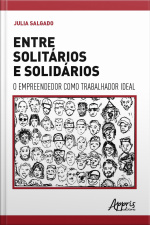 Entre Solitários E Solidários, O Empreendedor Como Trabalhador Ideal