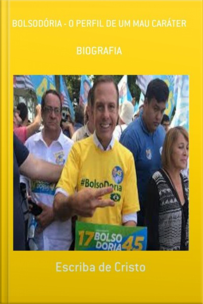 Bolsodória - O Perfil De Um Mal Caráter: Biografia