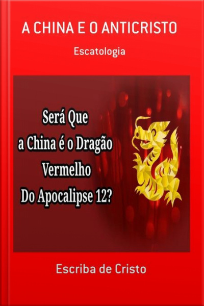 A China E O Anticristo: Escatologia