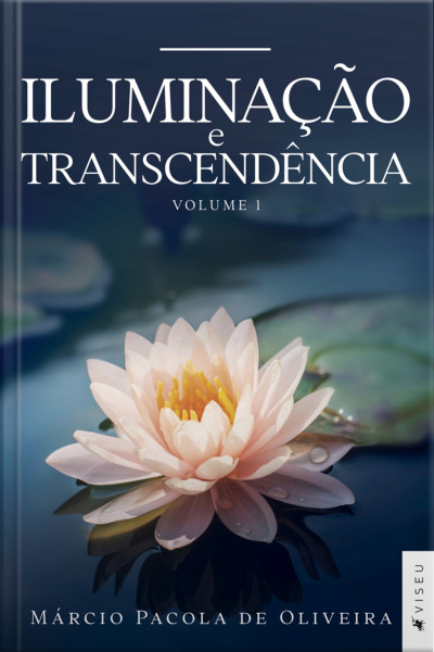 Iluminação E Transcendência: Volume 1