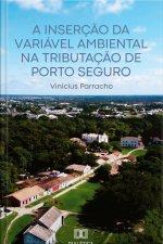 A Inserção Da Variável Ambiental Na Tributação De Porto Seguro