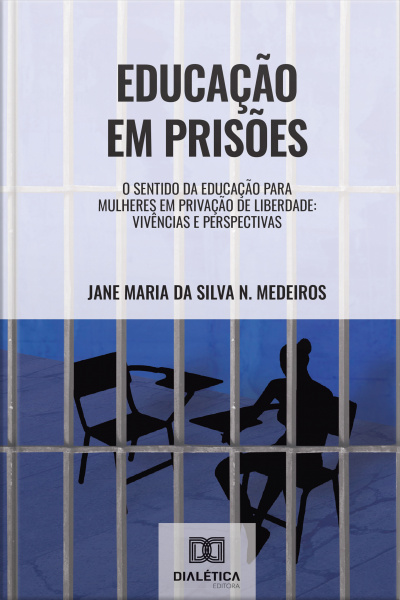 Educação Em Prisões: O Sentido Da Educação Para Mulheres Em Privação De Liberdade: Vivências E Perspectivas