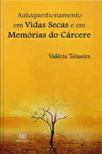 Autoquestionamento Em Vidas Secas E Em Memórias Do Cárcere