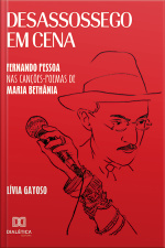 Desassossego Em Cena: Fernando Pessoa Nas Canções-poemas De Maria Bethânia