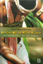 Danças De Matriz Africana: Antropologia Do Movimento