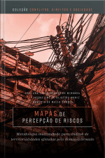 Mapas de percepção de riscos: metodologia multimétodo para análise de territorialidades afetadas pelo domínio armado