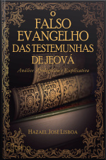 O falso evangelho das Testemunhas de Jeová