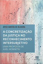 A Concretização Da Justiça No Reconhecimento Intersubjetivo: Uma Proposta De Axel Honneth