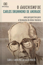 O Gauchismo De Carlos Drummond De Andrade: Uma Perspectiva Para A Formação Do Leitor Literário