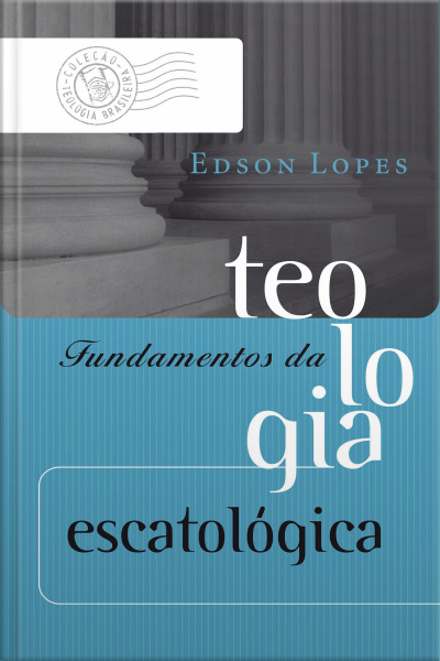 Fundamentos Da Teologia Escatológica
