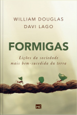 Formigas: Lições Da Sociedade Mais Bem-sucedida Da Terra