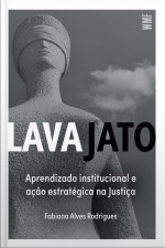Lava Jato: Aprendizado Institucional E Ação Estratégica Na Justiça