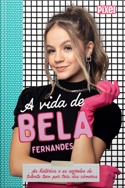 A Vida De Bela Fernandes: As Histórias E Os Segredos Da Jovem Atriz Por Trás Das Câmeras