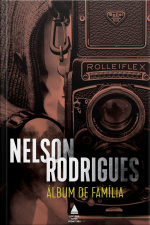 Álbum De Família: Tragédia Em Três Atos: Peça Mítica