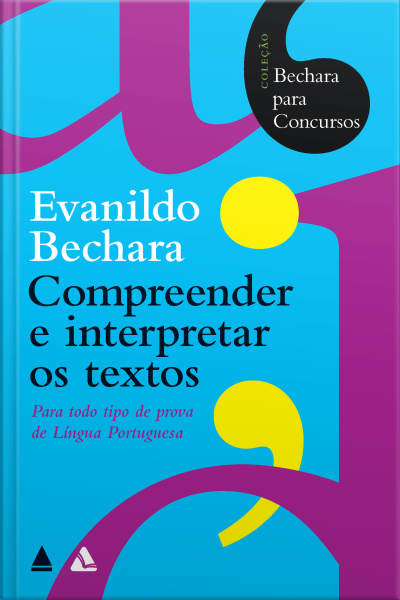 Bechara Para Concursos - Compreender E Interpretar Os Textos