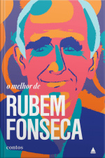 O Melhor De Rubem Fonseca: Contos