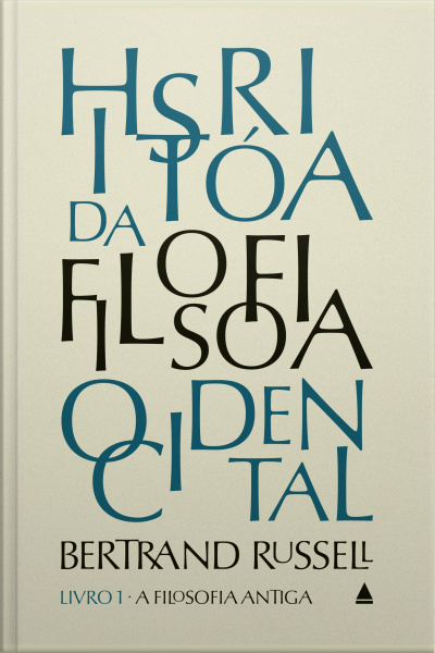História Da Filosofia Ocidental - Livro 1