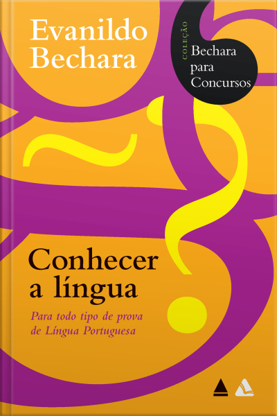 Bechara Para Concursos - Conhecer A Língua