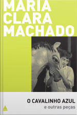 O Cavalinho Azul E Outras Peças