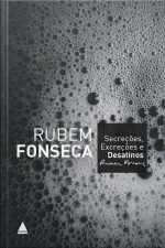 Secreções, Excreções E Desatinos