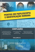 Peritos Em Papiloscopia E Identificação Humana: Volume Iii